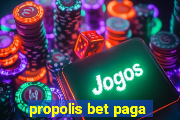 propolis bet paga